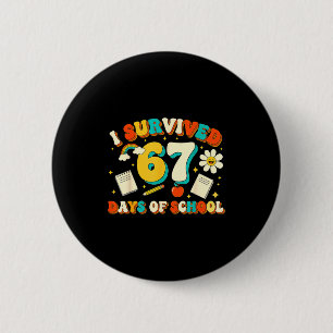 Cute I Survived 67 Days Of School Funny Meme Teach 2 Inch Round Button