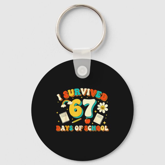 Cute I Survived 67 Days Of School Funny Meme Teach Keychain (Front)