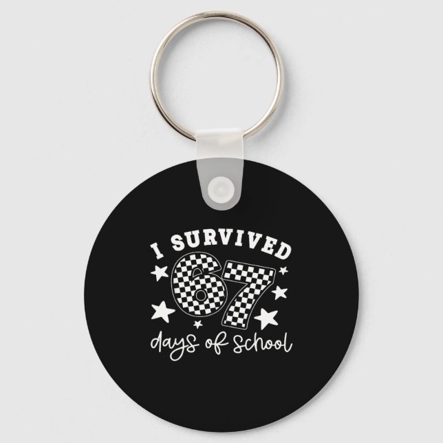 Cute I Survived 67 Days Of School Six Seven Meme T Keychain (Front)