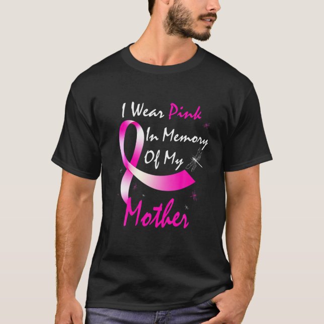 Cute I Wear Pink In Memory Of My Mom Breast Cancer T-Shirt (Front)
