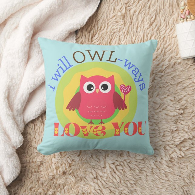 Cute I Will Owl-ways Love You  Throw Pillow (Blanket)