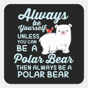 Cute Ice Bear A Polar Bear Lover Square Sticker