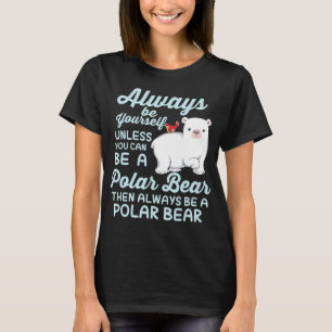 Cute Ice Bear A Polar Bear Lover T-Shirt