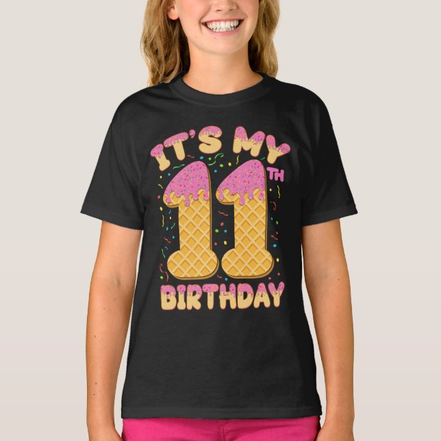 Cute Ice Cream It's my 11th Birthday 11 years Girl T-Shirt (Front)