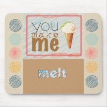 Cute Ice Cream "You Make Me Melt" Mouse Pad