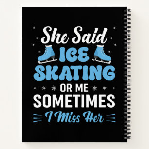 Cute Ice Rink Synchronized is Calling Notebook