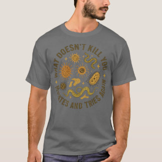 Cute Icon What Doesn't Kill You Mutates And Tries  T-Shirt