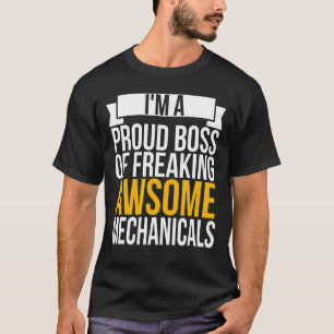 Cute I'm A Proud Boss Of Freaking Awesome Mechanic T-Shirt