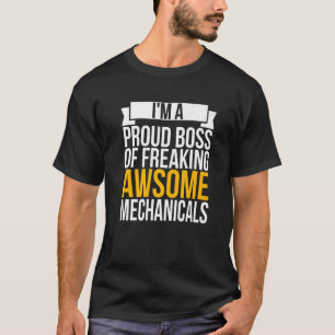 Cute I'm A Proud Boss Of Freaking Awesome Mechanic T-Shirt