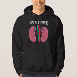 Cute I'm A Stoner Funny Kidney Stone Gift Joke Sar Hoodie