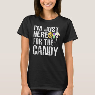 Cute I'm Just Here For The Candy Halloween Sweet L T-Shirt