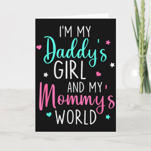 Cute I'm My Daddy's Girl And My Mommy's World Baby Card