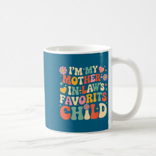 Cute Im my mother laws favorite child funny parent Coffee Mug