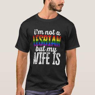 Cute I'm Not A Lesbian But My Wife Is Lgbt Rainbow T-Shirt