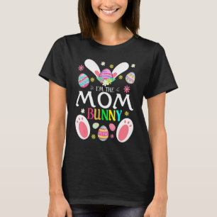 Cute I'm The Mom Bunny Matching Family Easter Part T-Shirt