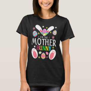 Cute I'm The Mother Bunny Matching Family Easter P T-Shirt