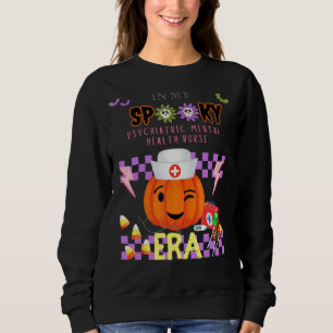 Cute In My Psychiatric M.H. Nurse Spooky Era Hallo Sweatshirt