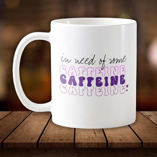 Cute In Need of Some Caffeine Coffee Mug (Creator Uploaded)