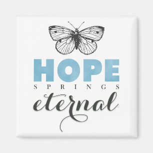 Cute Inspirational Hope Springs Eternal Butterfly Magnet