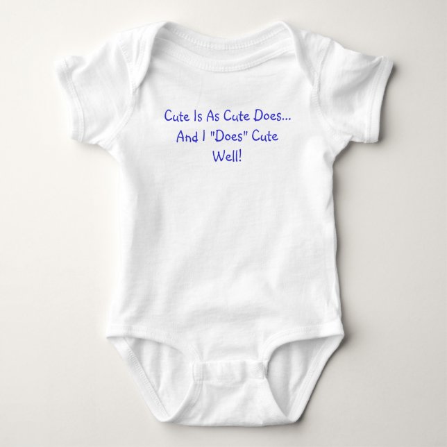 Cute Is As Cute Does Quote Baby Bodysuit (Front)