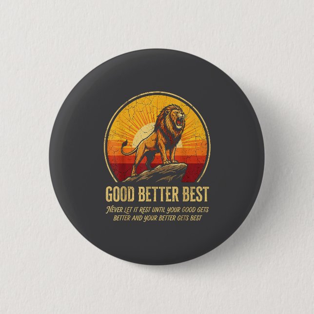 Cute It Never Till Let Rest Gets Good Better Good 2 Inch Round Button (Front)