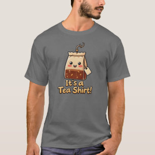 Cute "It's a Tea Shirt" Funny Tea Bag Pun T-Shirt