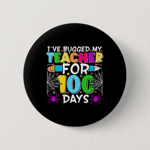 Cute I've Bugged My Teacher For 100 Days Of School 2 Inch Round Button