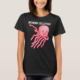 Cute Jellyfish For Women Mom Jellyfish Sea Animal T-Shirt