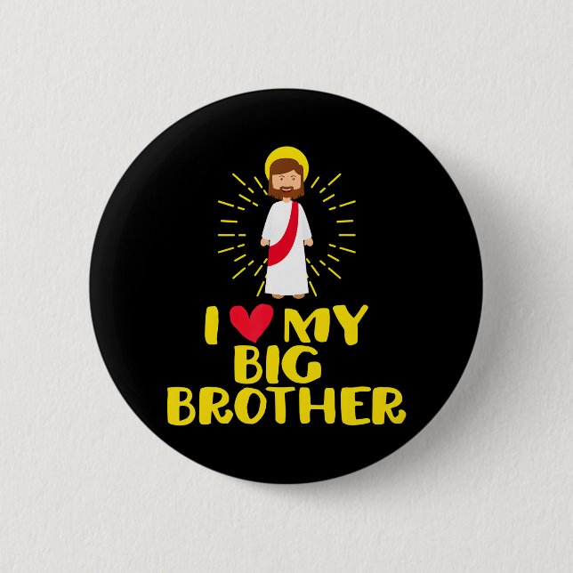Cute Jesus Christ I Love My Big Brother Catholic 2 Inch Round Button (Front)
