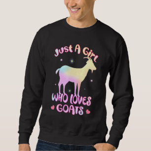 Cute Just A Girl Who Loves Goats Farmer Girls Sweatshirt