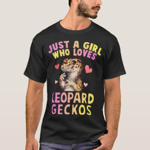 Cute Just A Girl Who Loves Leopard Geckos Lizard R T-Shirt