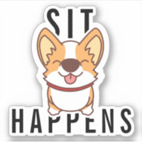 Cute Kawaii Corgi | Sit Happens Funny Quote