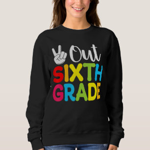 Cute Kids Out Sixth Grade Graduation Last Day Of S Sweatshirt