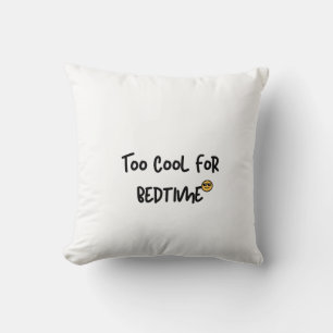Cute Kids Pillow Too Cool For Bedtime Funny pillow