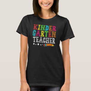 Cute Kindergarten Teacher Back To School First Day T-Shirt