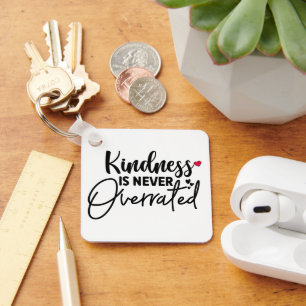 Cute Kindness Is Overrated Keychain
