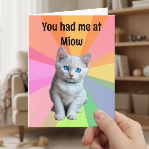 Cute kitten, Cat lover, you had me at Miow Card