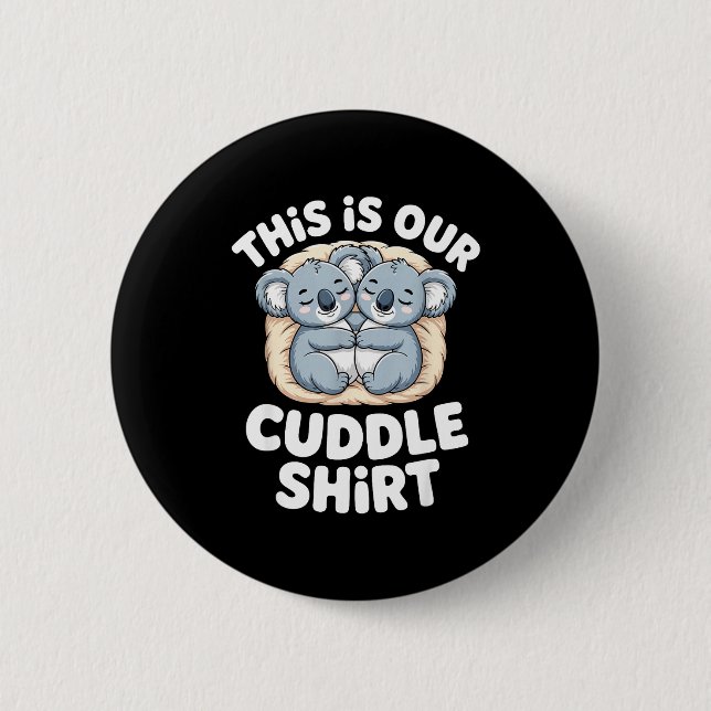 Cute Koala Couple Nest This Is Our Cuddle  2 Inch Round Button (Front)