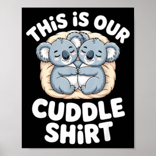 Cute Koala Couple Nest This Is Our Cuddle Poster