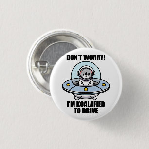 Cute Koala New Driver I'm Koalafied To Drive UFO 1 Inch Round Button