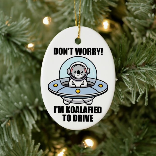 Cute Koala New Driver I'm Koalafied To Drive UFO Ceramic Ornament (Tree)