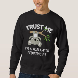 Cute Koala Pediatric Physical Therapist Pt Pta Sweatshirt