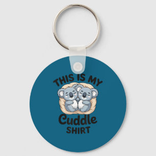 Cute Koalas Snuggle Animal Lover This Is My Cuddle Keychain