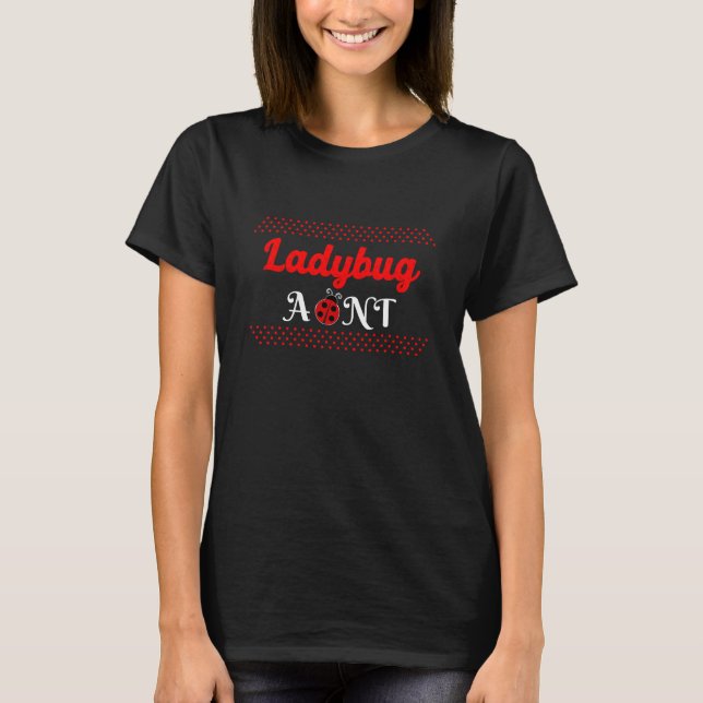 Cute Ladybug Aunt For Ladybug Lovers T-Shirt (Front)