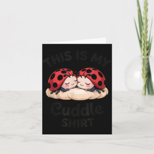 Cute Ladybug Couple This Is My Cuddle  Card