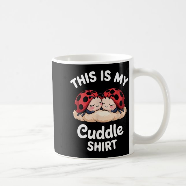 Cute Ladybug Couple This Is My Cuddle  Coffee Mug (Right)