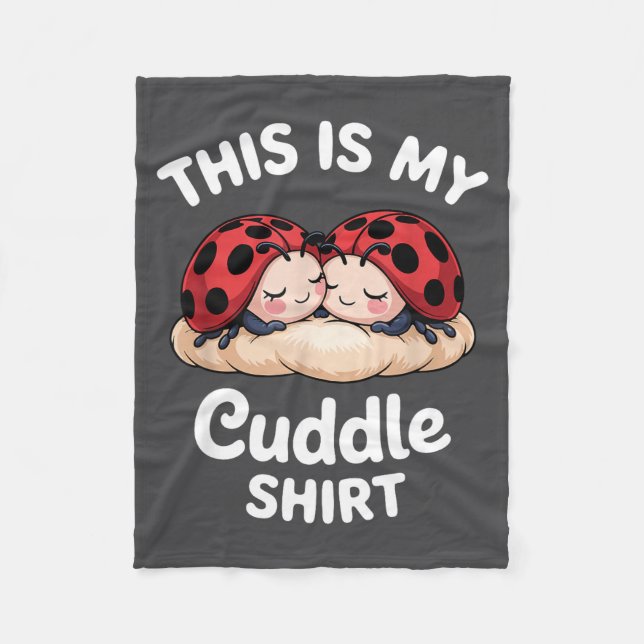 Cute Ladybug Couple This Is My Cuddle  Fleece Blanket (Front)