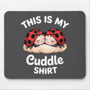 Cute Ladybug Couple This Is My Cuddle  Mouse Pad