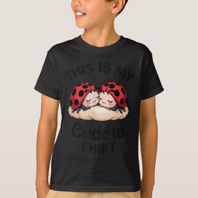 Cute Ladybug Couple This Is My Cuddle  T-Shirt (Front)