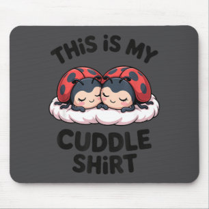 Cute Ladybugs Couple This Is My Cuddle  Mouse Pad